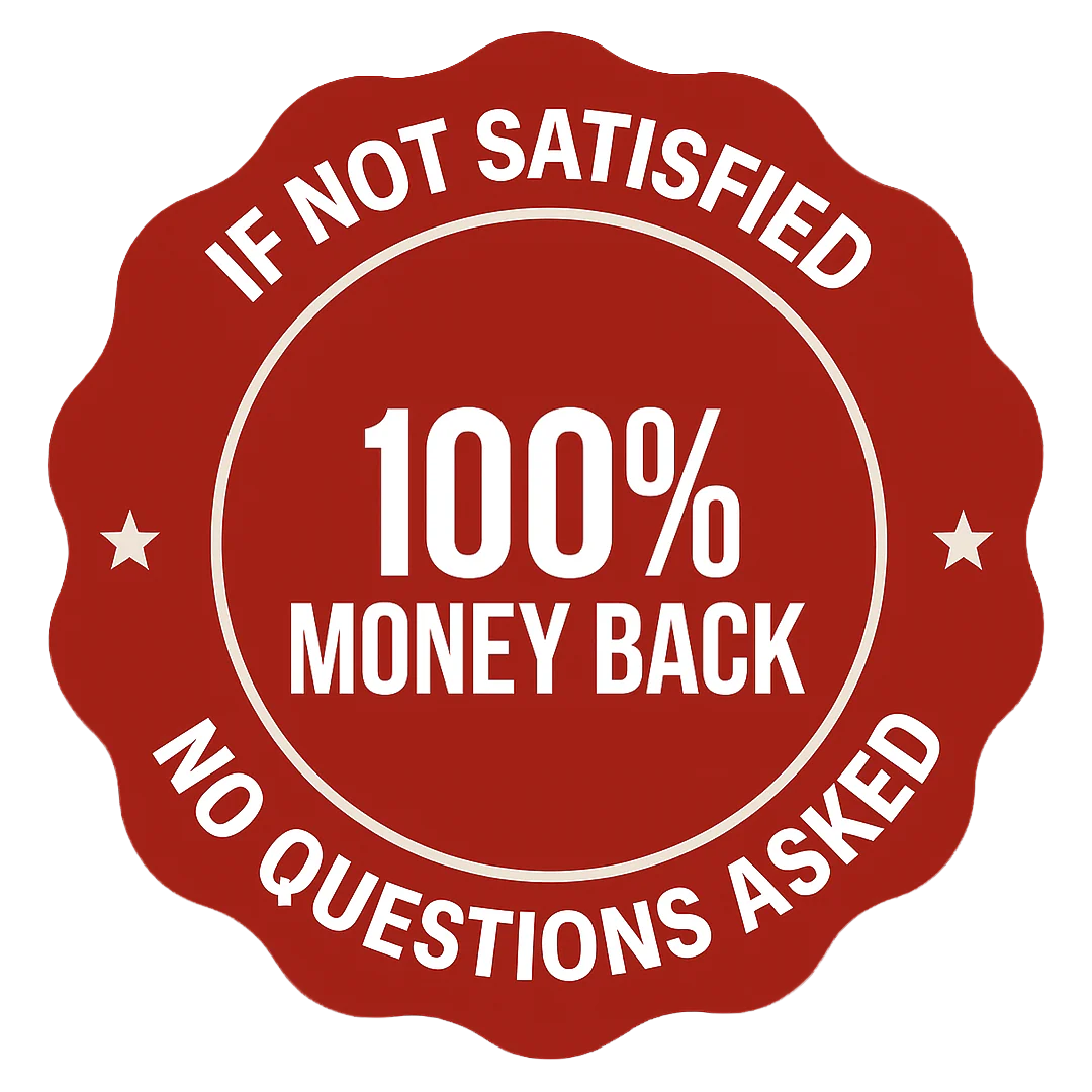 100% Money Back – If Not Satisfied, No Questions Asked